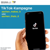 Aachen_makes_IT - Gemeinsame TikTok-Kampagne der REGINA Mitglieder 